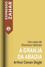 Title: A granja da abadia: Um caso de Sherlock Holmes, Author: Arthur Conan Doyle