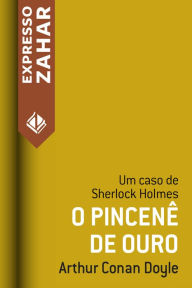 Title: O pincenê de ouro: Um caso de Sherlock Holmes, Author: Arthur Conan Doyle