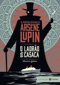 Title: O ladrão de casaca: edição bolso de luxo, Author: Maurice Leblanc