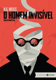 Title: O Homem Invisível: edição comentada, Author: H. G. Wells