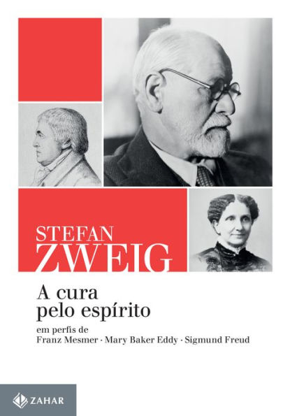 A cura pelo espírito: Em perfis de Franz Mesmer, Mary Baker Eddy e Sigmund Freud