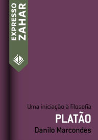 Title: Platão: Uma iniciação à filosofia, Author: Danilo Marcondes