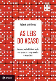 Title: As leis do acaso: Como a probabilidade pode nos ajudar a compreender a incerteza, Author: Robert Matthews