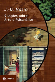 Title: 9 lições sobre arte e psicanálise, Author: J.-D. Nasio