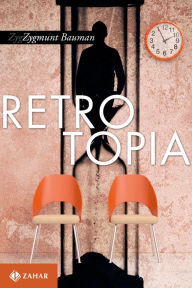 Title: Retrotopia, Author: Zygmunt Bauman