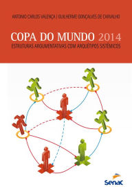 Title: Copa do mundo 2014: Estruturas argumentativas com arquétipos sistêmicos, Author: Guilherme Gonçalves de Carvalho