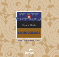 Title: Cibersociedade: quem é você no mundo on-line?, Author: Ricardo Nicola