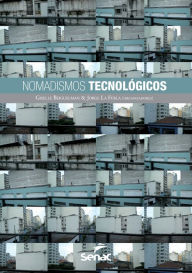 Title: Nomadismos tecnológicos, Author: Giselle Beiguelman
