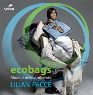 Title: Ecobags: moda e meio ambiente, Author: Lilian Pacce