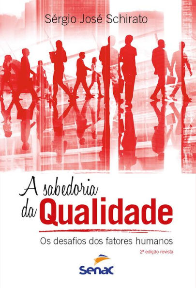 A sabedoria da qualidade: os desafios dos fatores humanos