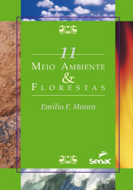 Title: Meio ambiente & florestas, Author: Emilio F. Moran