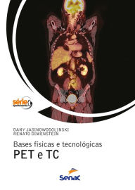 Title: Bases físicas e tecnológicas PET e TC, Author: Dany Jasinowodolinski