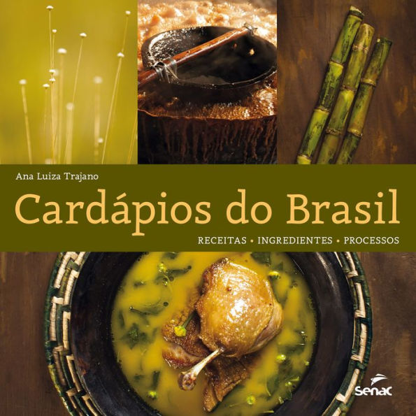 Cardápios do Brasil: receitas, ingredientes, processos