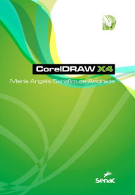 Title: CorelDRAW X4, Author: Maria Angela Serafim de Andrade