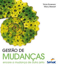 Title: Gestão de mudanças: encare a mudança de outro jeito, Author: Tricia Emerson