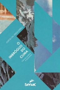 Title: O imbróglio do clima: ciência, política e economia, Author: Sonia Maria Barros de Oliveira