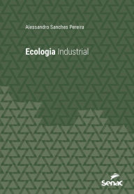 Title: Ecologia industrial, Author: Alessandro Sanches Pereira