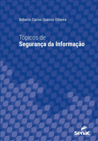 Title: Tópicos de segurança da informação, Author: Roberto Carlos Queiroz Oliveira