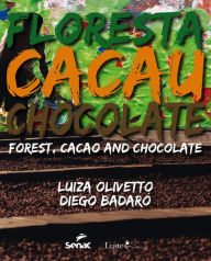 Title: Floresta, cacau e chocolate, Author: Luiza] [AUTHOR Olivetto