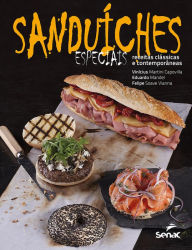 Title: Sanduíches especiais: receitas clássicas e contemporâneas, Author: Vinicius Martini] [AUTHOR Capovilla