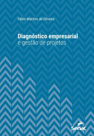 Title: Diagnóstico empresarial e gestão de projetos, Author: Fábio Martins de Oliveira