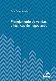 Title: Planejamento de vendas e técnicas de negociação, Author: Carla Caires Abdalla