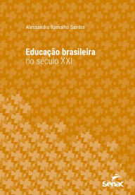 Title: Educação brasileira no século XXI, Author: Alessandra Ramalho Santos