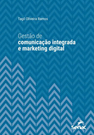 Title: Gestão de comunicação integrada e marketing digital, Author: Tagil Oliveira Ramos