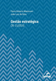 Title: Gestão estratégica de custos, Author: Flavio Mantovani