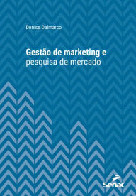 Title: Gestão de marketing e pesquisa de mercado, Author: Denise Dalmarco