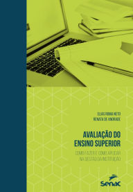 Title: Avaliação do ensino superior: como fazer e como aplicar na gestão da instituição, Author: Elias Roma Neto