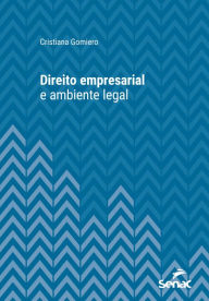 Title: Direito empresarial e ambiente legal: Cristiana Gomiero, Author: Cristiana Gomiero