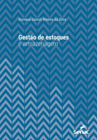 Title: Gestão de estoques e armazenagem, Author: Giovana Gavioli Ribeiro da Silva