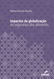 Title: Impactos da globalização na segurança dos alimentos, Author: Welliton Donizeti Popolim