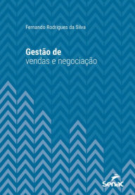 Title: Gestão de vendas e negociação, Author: Fernando Rodrigues da Silva