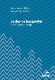 Title: Gestão de transportes e infraestrutura, Author: Marco Antonio da Silva