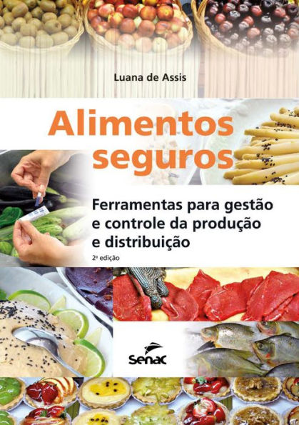 Alimentos seguros: ferramentas para gestão e controle da produção e distribuição