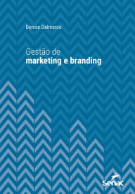 Title: Gestão de marketing e branding, Author: Denise Dalmarco