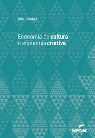 Title: Economia da cultura e economia criativa, Author: Rita Jimenez