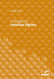 Title: Linguagens e narrativas digitais, Author: Andrea Filatro