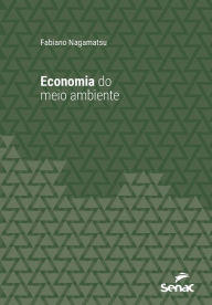Title: Economia do meio ambiente, Author: Fabiano Nagamatsu