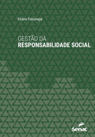 Title: Gestão da responsabilidade social, Author: Eliane Fukunaga