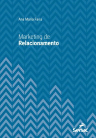 Title: Marketing de relacionamento, Author: Ana Maria Faria