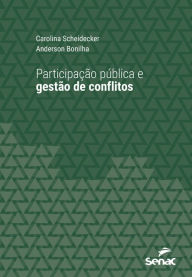 Title: Participação pública e gestão de conflitos, Author: Carolina Scheidecker