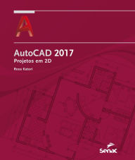 Title: AutoCAD 2017: projetos em 2D, Author: Rosa Katori