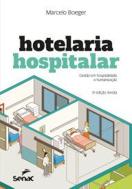 Title: Hotelaria hospitalar: Gestão em hospitalidade e humanização, Author: Marcelo Boeger
