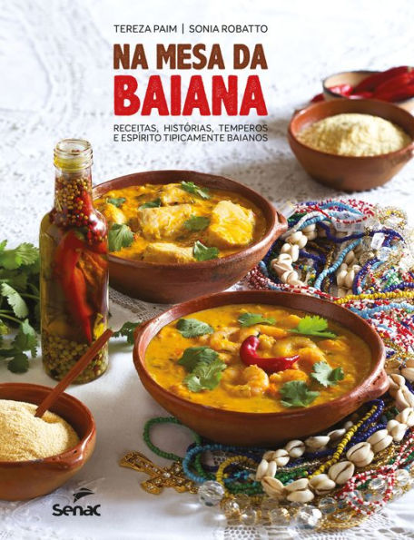 Na mesa da baiana: Receitas, histórias, temperos e espírito tipicamente baianos