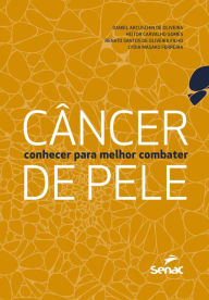 Title: Câncer de pele: Conhecer para melhor combater, Author: Daniel Arcuschin de Oliveira