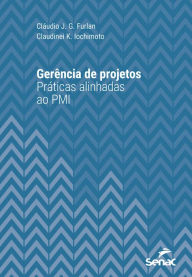 Title: Gerência de projetos: práticas alinhadas ao PMI, Author: Cláudio J. G. Furlan