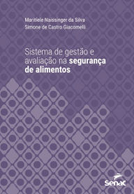 Title: Sistema de gestão e avaliação na segurança de alimentos, Author: Maritiele Naissinger da Silva